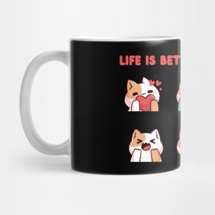 Life Is Better With A Cat Mug